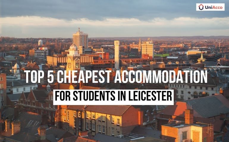 Top 5 Cheapest Accommodation For Students in Leicester