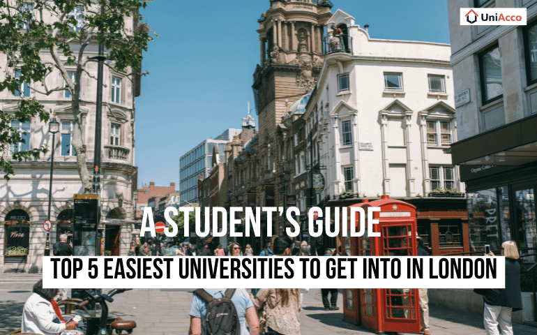 Top 5 Easiest Universities To Get Into In London: A Student’s Guide