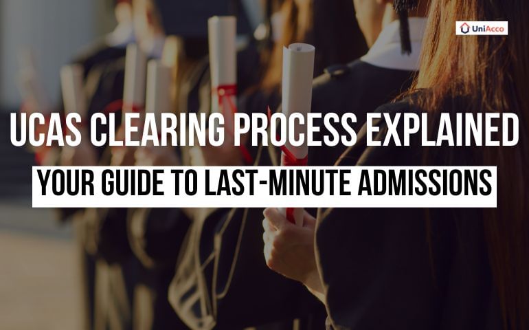 UCAS Clearing Process Explained: Your Guide to Last-Minute Admissions