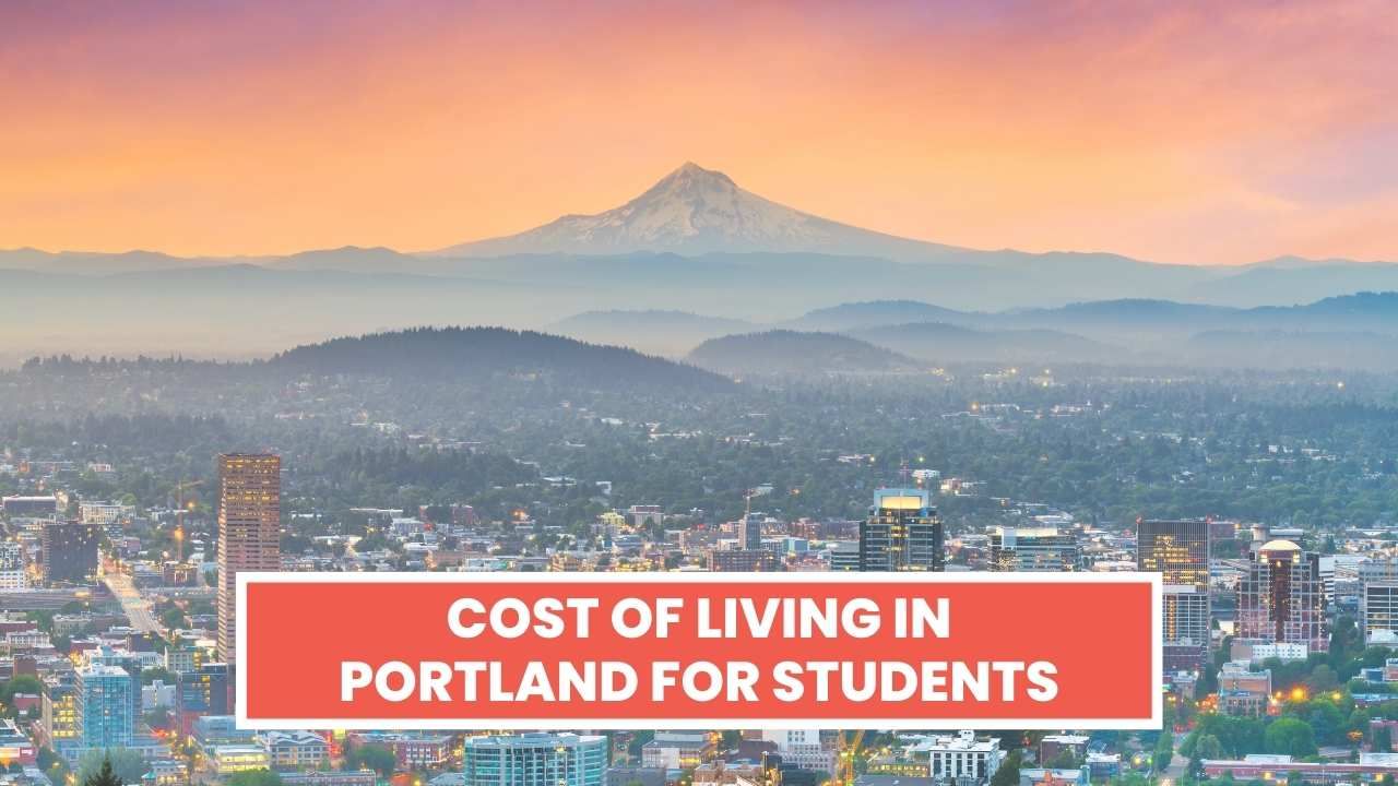 Cost of Living in Portland For Students [2025 Pricings]