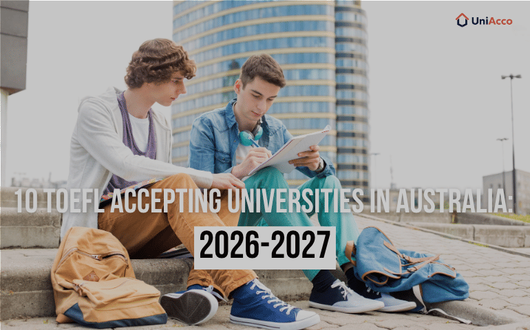 10 TOEFL-Accepting Universities In Australia: 2026 – 2027