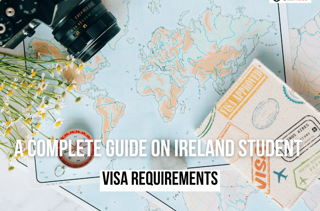 A Complete Guide on Ireland Student Visa Requirements