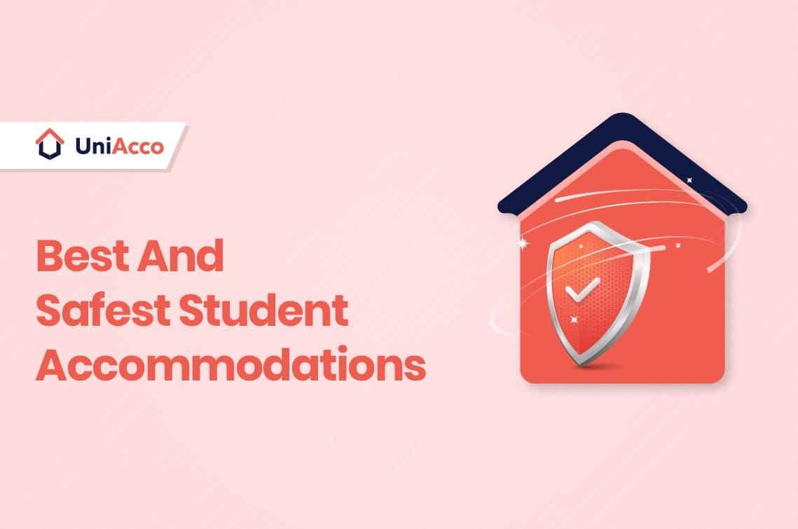 Why You Will Find The Safest Student Accommodations On UniAcco