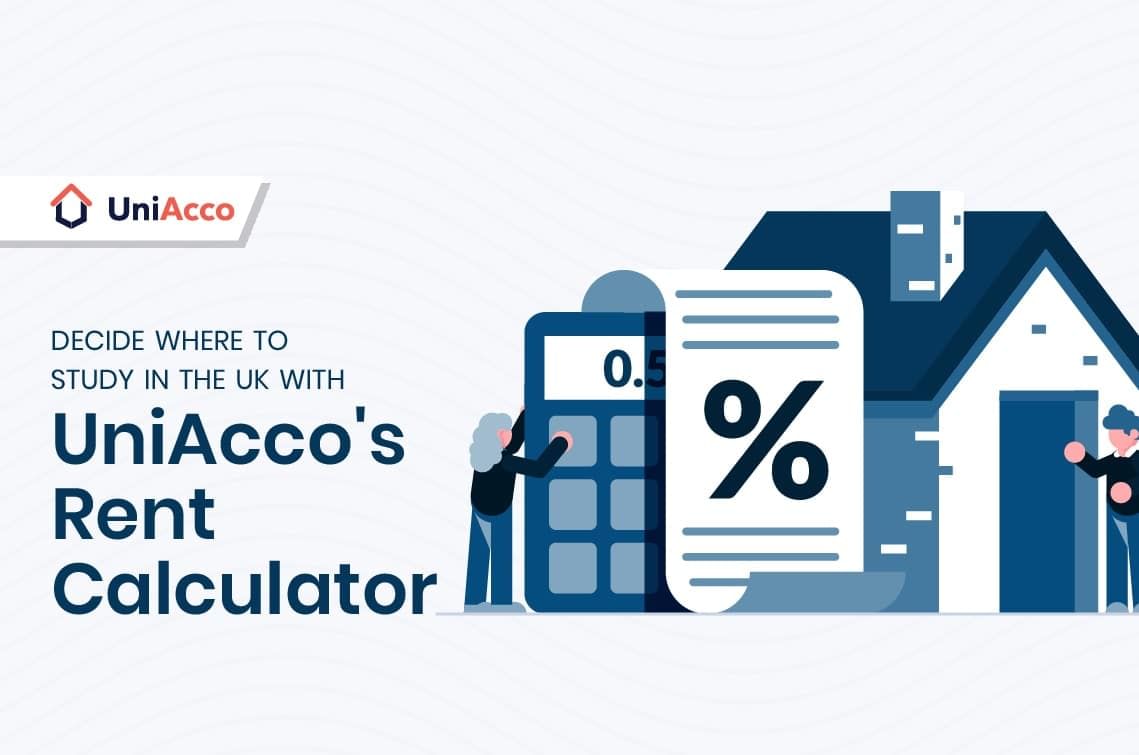 How To Decide Where To Study In The UK With UniAcco’s Rent Calculator