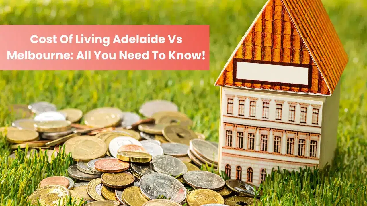 Adelaide vs Melbourne Cost of Living: Unveiling the Student Budget Choice