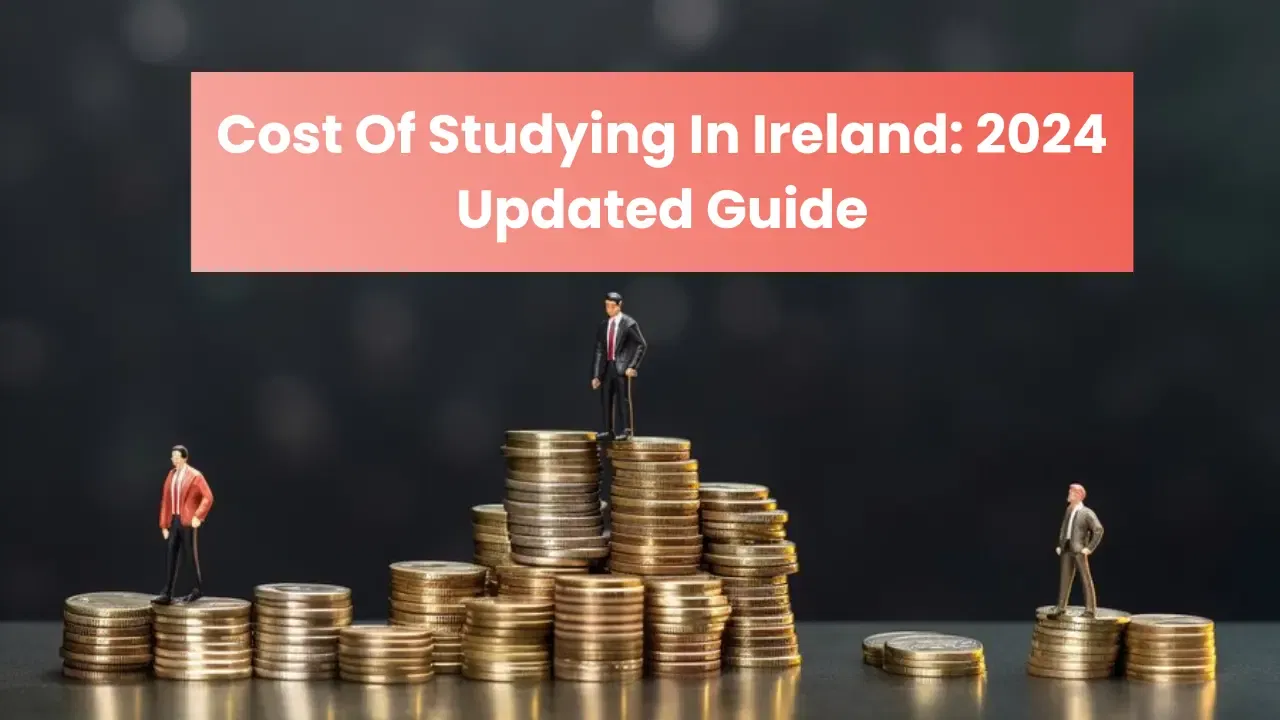 Cost Of Studying In Ireland: 2025 Updated Guide